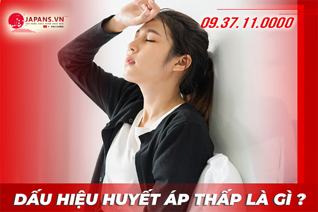 Huyết áp thấp là gì? Nguyên nhân, triệu chứng và cách điều trị 4 dấu hiệu huyết ấp thấp
