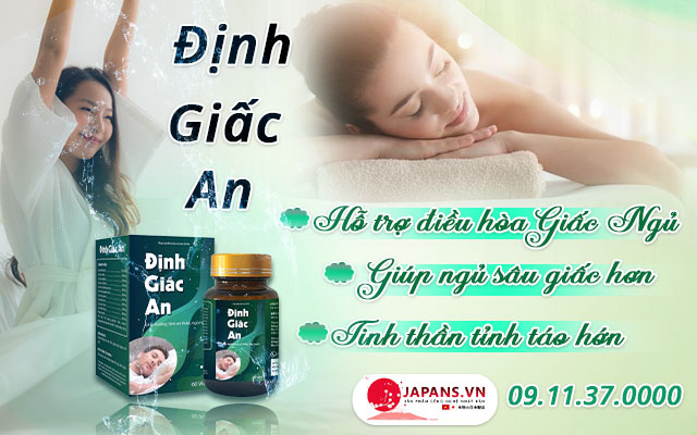 Định Giấc An - Hỗ trợ ngủ ngon mơ đẹp cho người mất ngủ 11 công dụng định giấc an