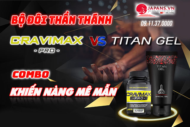Combo Cravimax Pro và Gel TiTan tăng kích thước cậu nhỏ cực tốt. 9 Cravimax Pro và TiTan Gel