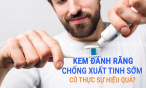 Sử dụng kem đánh răng có thể giảm triệu chứng xuất tinh sớm?