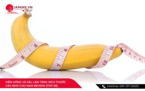 Vien uong hel tang kich thuoc cau nho cho nam review top 30