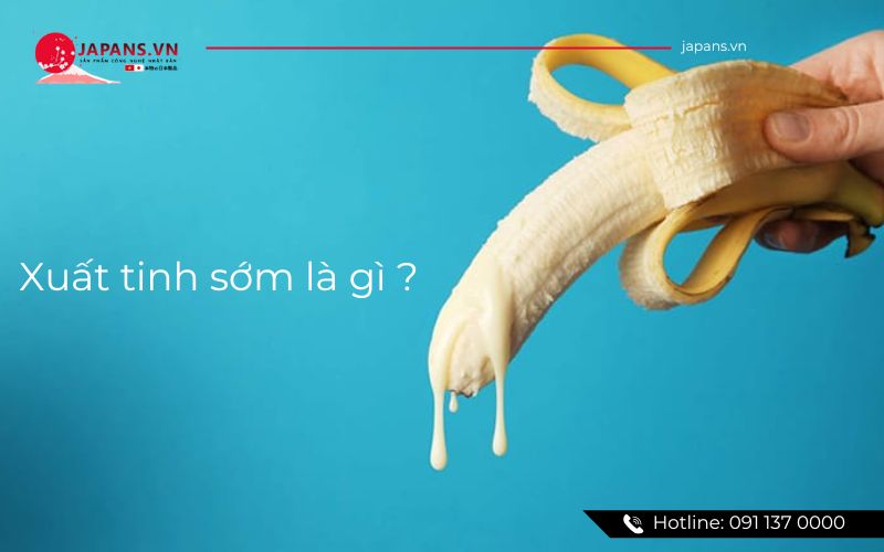 TOP 10+ GEL CHỐNG XUẤT SỚM NAM GIỚI AN TOÀN, TỰ TIN TRONG MỌI CUỘC YÊU, KÉO DÀI QUAN HỆ 12 xuat tinh som la gi