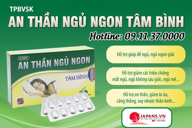 An thần ngủ ngon Tâm Bình - Cải thiện tình trạng ngủ không sâu giấc 11 An Thần Ngủ Ngon Tâm Bình: Hỗ Trợ Giảm Thiểu Các Triệu Chứng Mất Ngủ Hiệu Quả