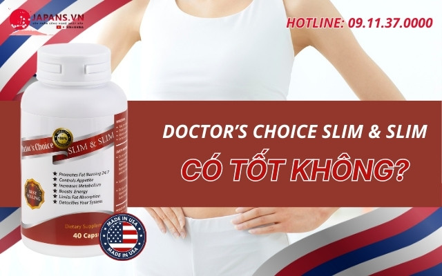 Doctor’s Choice SLIM & SLIM hỗ trợ giảm cân từ thảo dược 14 Doctor’s Choice SLIM & SLIM có tốt không?