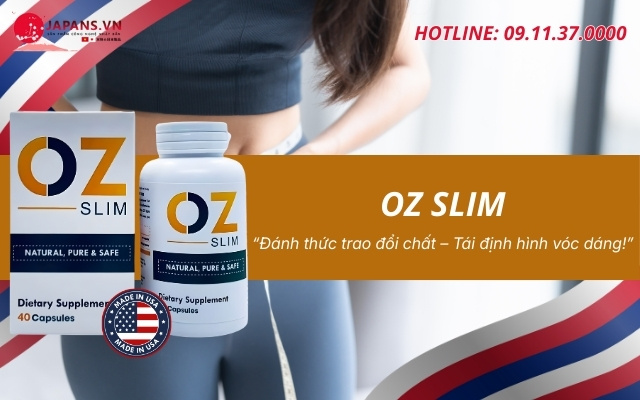 Viên uống OZ Slim hỗ trợ giảm cân, lấy lại vóc dáng 16 Giới thiệu về OZ Slim